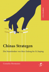 CHINAS STRATEGEN- Die Staatslenker von Mao Zedong bis Xi Jinping