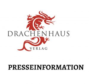 PRESSEINFORMATION DRACHENHAUS VERLAG